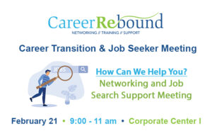 Career Transition & Job Seeker Networking & Support Meeting - In Person Meeting! @ Corporate Center One