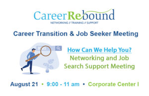 Career Transition & Job Seeker Networking & Support Meeting - In Person Meeting! @ Corporate Center One