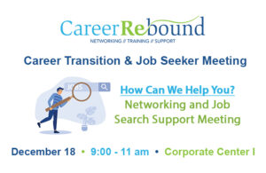 Career Transition & Job Seeker Networking & Support Meeting - In Person Meeting! @ Corporate Center One