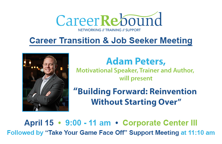 April 15, 2026 General Meeting: Adam Peters, Motivational Speaker, Trainer and Author, will present “Building Forward: Reinvention Without Starting Over”